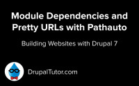 Module Dependencies and Making Automatic Pretty URLs with Pathauto