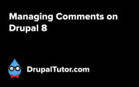 Managing Comments on Drupal 8 Managing Comments on Drupal 8