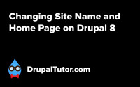 Changing Site Name and Home Page Changing Site Name and Home Page