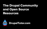 The Drupal Community and Resources The Drupal Community and Resources