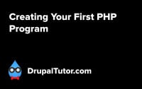 Creating Your First PHP Program Creating Your First PHP Program
