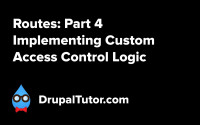 Routes: Part 4 - Implementing Custom Access Control Logic Routes: Part 4 - Implementing Custom Access Control Logic