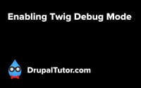 Enabling Twig Debug Mode Enabling Twig Debug Mode