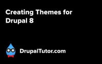 Creating Themes for Drupal 8 Creating Themes for Drupal 8