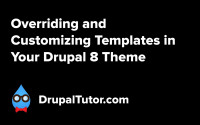 Overriding and Customizing Templates in Your Drupal 8 Theme Overriding and Customizing Templates in Your Drupal 8 Theme