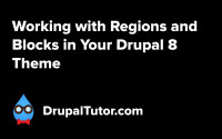 Working with Regions and Blocks in Your Drupal 8 Theme Working with Regions and Blocks in Your Drupal 8 Theme