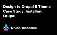 Design to Theme Case Study: Installing Drupal Design to Theme Case Study: Installing Drupal