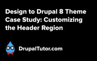 Design to Theme Case Study: The Header Region Design to Theme Case Study: The Header Region