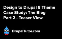 Design to Theme Case Study: Blog Teaser View Design to Theme Case Study: Blog Teaser View