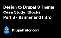 Design to Theme Case Study: Banner and Intro Blocks Design to Theme Case Study: Banner and Intro Blocks