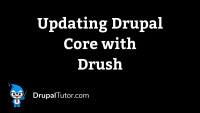 Updating Drupal Core with Drush (on DrupalTutor DevStack) Updating Drupal Core with Drush (on DrupalTutor DevStack)