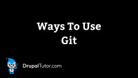 Ways to Use Git Ways to Use Git